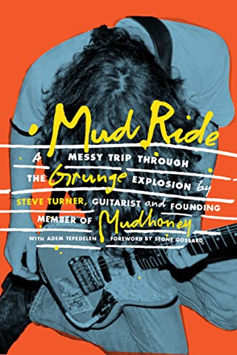Mud Ride: A Messy Trip Through the Grunge Explosion von Omnibus Press